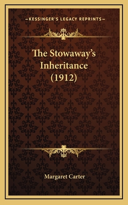 The Stowaway's Inheritance (1912) 1165831554 Book Cover