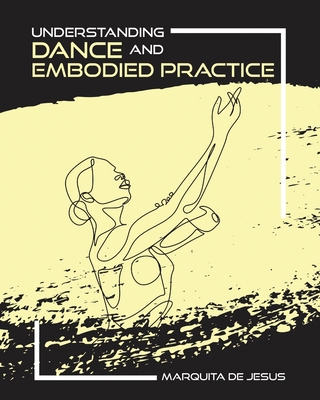 Understanding Dance and Embodied Practice B0DC3XDN8Y Book Cover