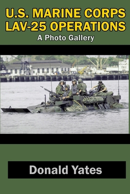 U.S. Marine Corps LAV-25 Operations: A Photo Ga... B099C4J25G Book Cover