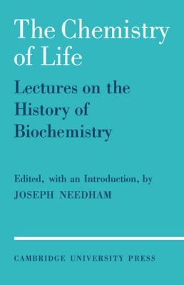 The Chemistry of Life: Eight Lectures on the Hi... 0521088852 Book Cover