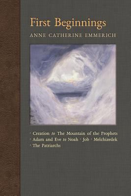 First Beginnings: From Creation to the Mountain... 1621383601 Book Cover