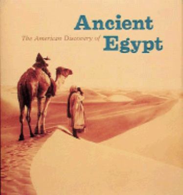 The American Discovery of Ancient Egypt: Essays 0810963132 Book Cover