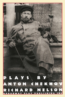 Plays by Anton Chekhov, Adapted by Richard Nelson 0881452092 Book Cover