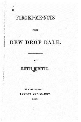 Forget-me-nots from Dew Drop Dale 1523211024 Book Cover