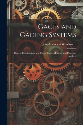 Gages and Gaging Systems: Design, Construction ... 1022863045 Book Cover