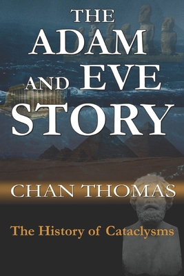 The Adam And Eve Story: The History of Cataclysms 1092215735 Book Cover