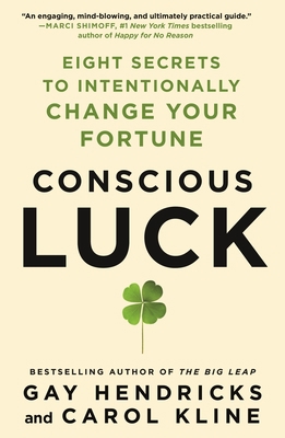 Conscious Luck: Eight Secrets to Intentionally ... 1250888832 Book Cover