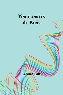 Vingt années de Paris 9357722033 Book Cover