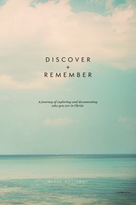Paperback Discover and Remember : A Journey of Exploring and Documenting Who You Are in Christ Book