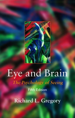 Eye and Brain: The Psychology of Seeing 0198524129 Book Cover