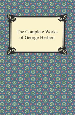The Complete Works of George Herbert 1420947923 Book Cover