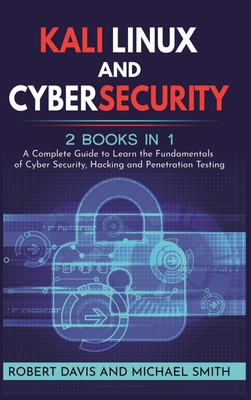 Kali Linux and Cybersecurity: 2 books in 1: A C... 1801828695 Book Cover