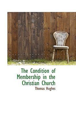 The Condition of Membership in the Christian Ch... 1103438867 Book Cover