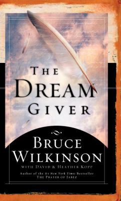 The Dream Giver: Following Your God-Given Destiny 1590522036 Book Cover