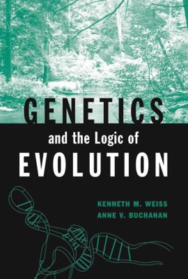 Genetics and the Logic of Evolution 0471238058 Book Cover