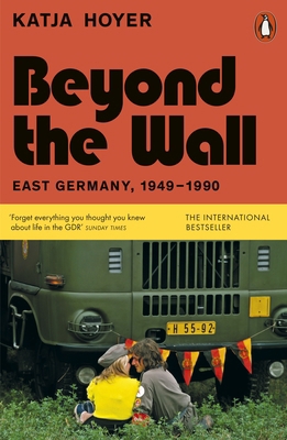 Penguin Press Beyond the Wall East Germany, 194... 0141999349 Book Cover