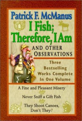 I Fish; Therefore, I Am: And Other Observations... 1578660971 Book Cover