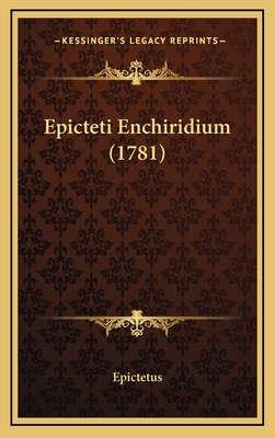 Epicteti Enchiridium (1781) [Latin] 1169088856 Book Cover