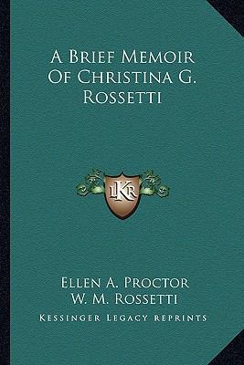 A Brief Memoir Of Christina G. Rossetti 1162945575 Book Cover