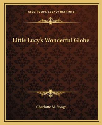 Little Lucy's Wonderful Globe 1162671319 Book Cover