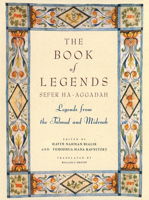 The Book of Legends/Sefer Ha-Aggadah: Legends f... 0805241132 Book Cover