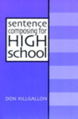 Sentence Composing for High School: A Worktext ... 0867094281 Book Cover