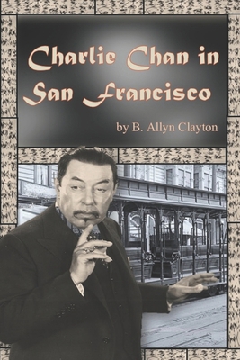 Charlie Chan in San Francisco B0H6JYDYTQ Book Cover