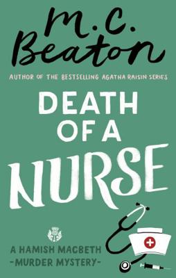 Death of a Nurse (Hamish Macbeth) 1472117395 Book Cover