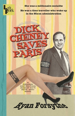 Dick Cheney Saves Paris: a personal and politic... 1945824433 Book Cover