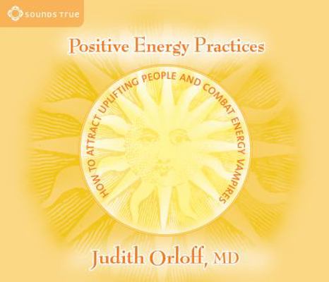 Positive Energy Practices: How to Attract Uplif... 1591794056 Book Cover
