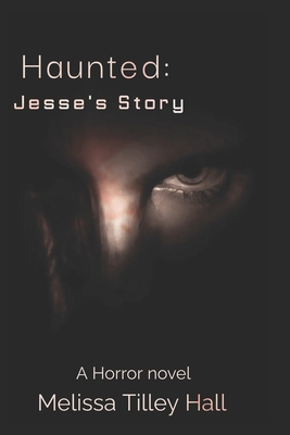 Haunted: Jesse's Story B0DG6FTJ8Q Book Cover