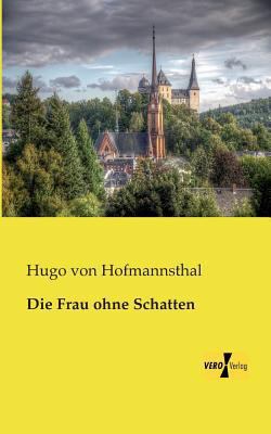 Die Frau ohne Schatten [German] 3957381967 Book Cover