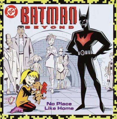 Batman Beyond: No Place Like Home 0375806520 Book Cover