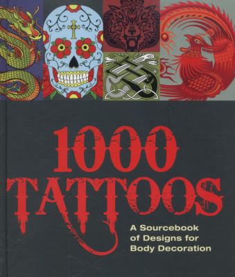 The 1000 Tattoo Sourcebook: Designs for Body De... 1780975430 Book Cover