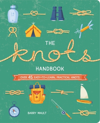 The Knots Handbook: Over 45 Easy-To-Learn, Prac... 183940499X Book Cover