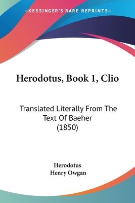Herodotus, Book 1, Clio: Translated Literally F... 1436869536 Book Cover