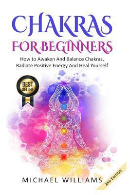 Chakras for Beginners: How to Awaken and Balanc... 1533417520 Book Cover