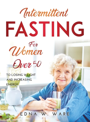 Intermittent Fasting for Women Over 50: To Losi... 8659920627 Book Cover
