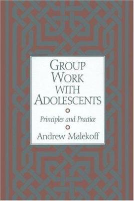 Group Work with Adolescents: Principles and Pra... 1572304650 Book Cover
