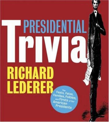 Presidential Trivia 1423602102 Book Cover