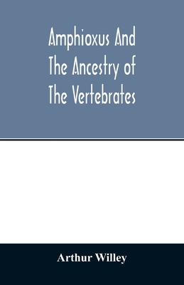Amphioxus and the ancestry of the vertebrates 9354012566 Book Cover