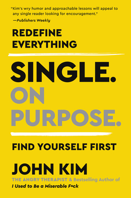 Single on Purpose: Redefine Everything. Find Yo... 0062980742 Book Cover