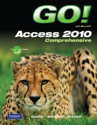 Go! with Microsoft Access 2010, Comprehensive [... 0138007713 Book Cover