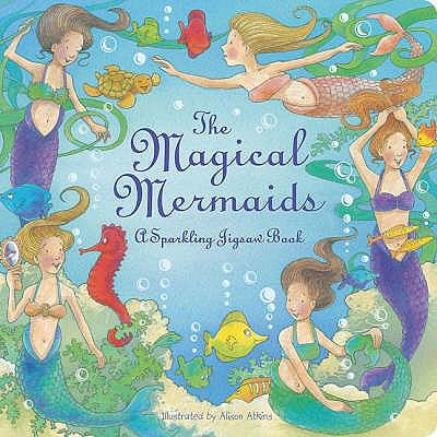 The Magical Mermaids: A Sparkling Jigsaw Book 1846663741 Book Cover