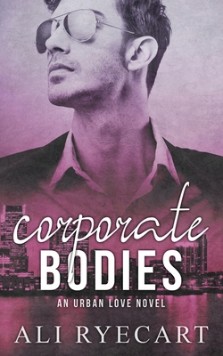 Corporate Bodies: Workplace MM Romance B08KJ2B7ZZ Book Cover