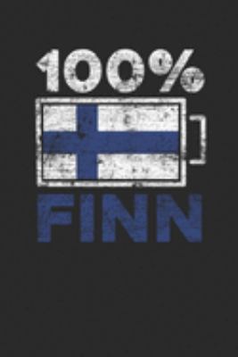 One Hundred Percent Finn: Blank Lined Notebook (6" x 9" - 120 pages) ~ Finland Themed Notebook for Gift / Daily Activity Journals / Diary