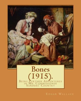 Bones (1915). Being Further Adventures in Mr. C... 1983671800 Book Cover