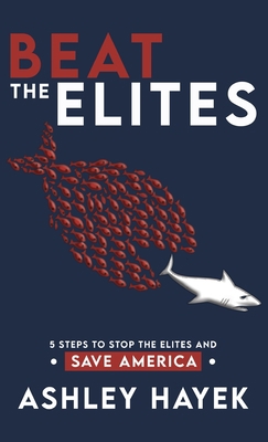 BEAT THE ELITES! 5 Steps to Stop the Elites and... B0CKGX4SPH Book Cover