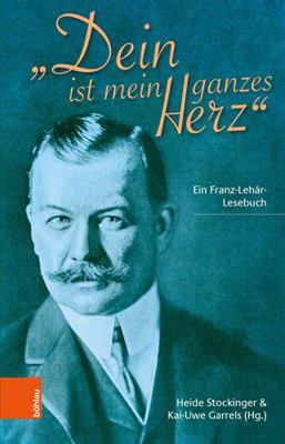 Dein Ist Mein Ganzes Herz: Ein Franz-Lehar-Lese... [German] 320520963X Book Cover