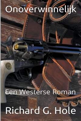 Onoverwinnelijk: Een Westerse Roman [Dutch] B0B11XBML9 Book Cover